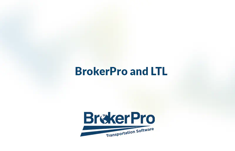 Graphic showing BrokerPro logo and the phrase LTL.