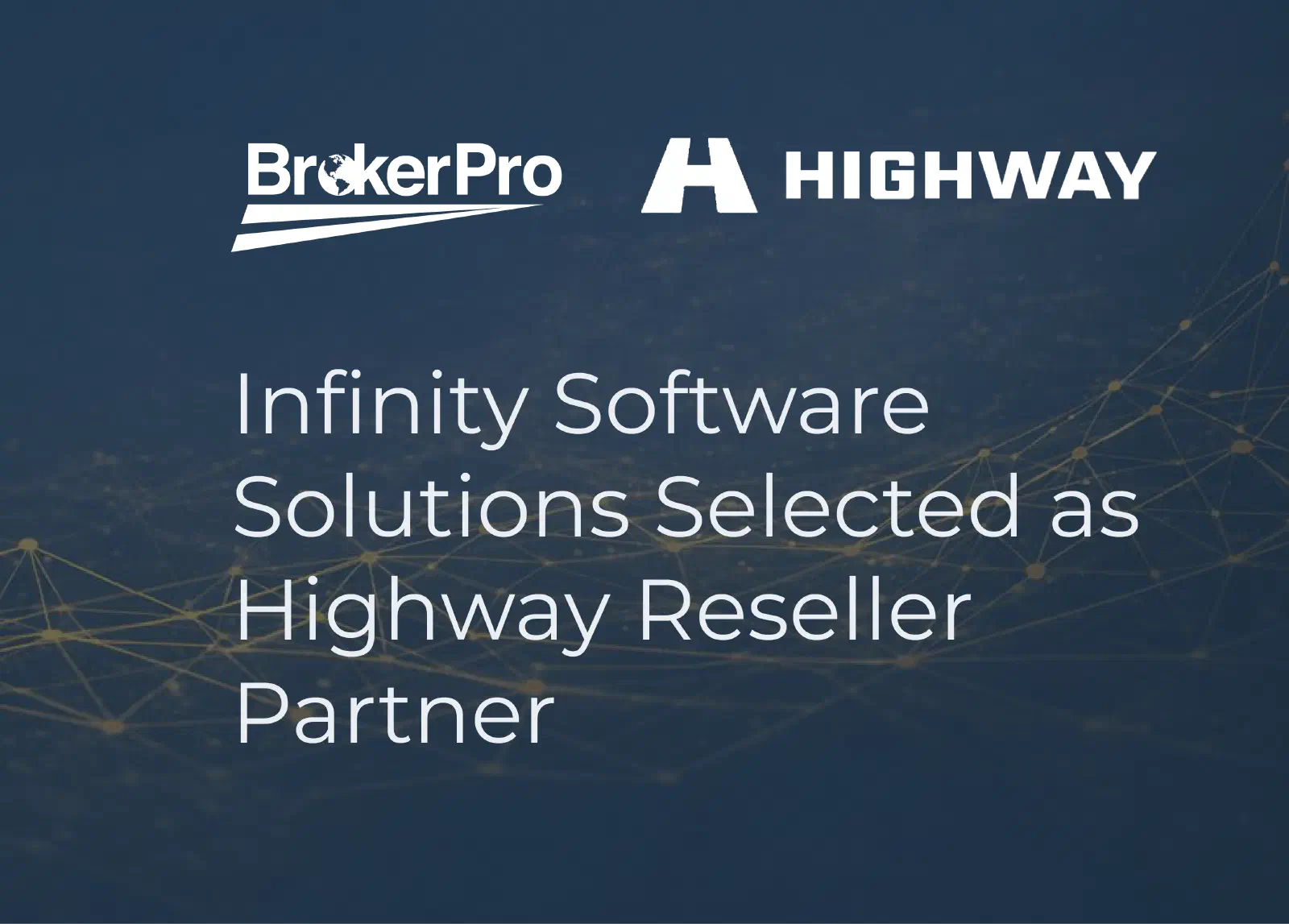 BrokerPro and Highway reseller partner announcement BrokerPro and Highway reseller partner announcement