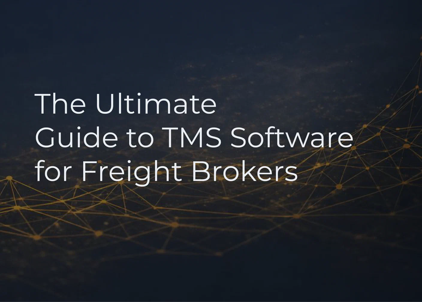 The Ultimate Guide to TMS Software for Freight Brokers