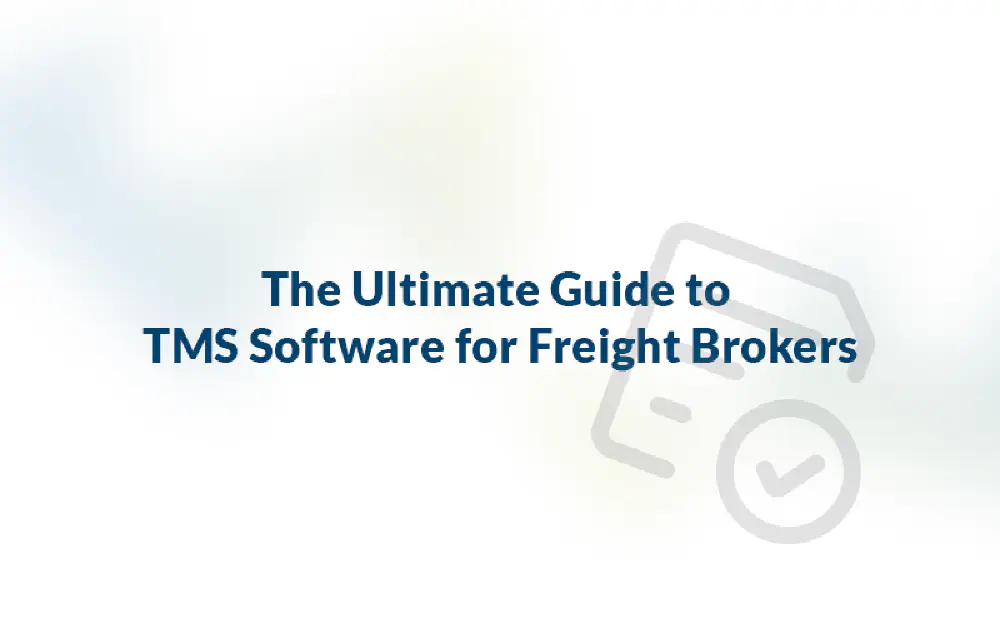 Graphic with a checkbox in the background. Includes phrase The Ultimate Guide to TMS Software for Freight Brokers