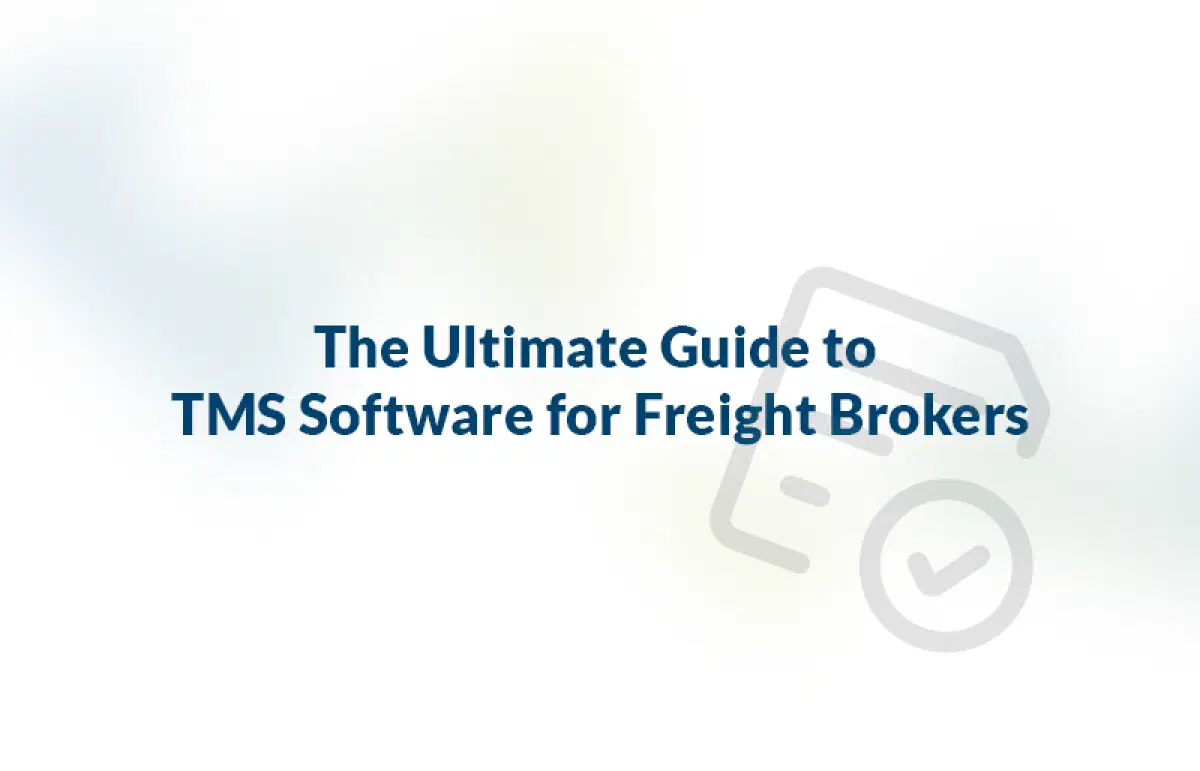 Graphic with a checkbox in the background. Includes phrase The Ultimate Guide to TMS Software for Freight Brokers